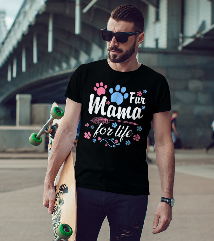 Fur Mama For Life Dog Mama Paw Prints Floral T-Shirt