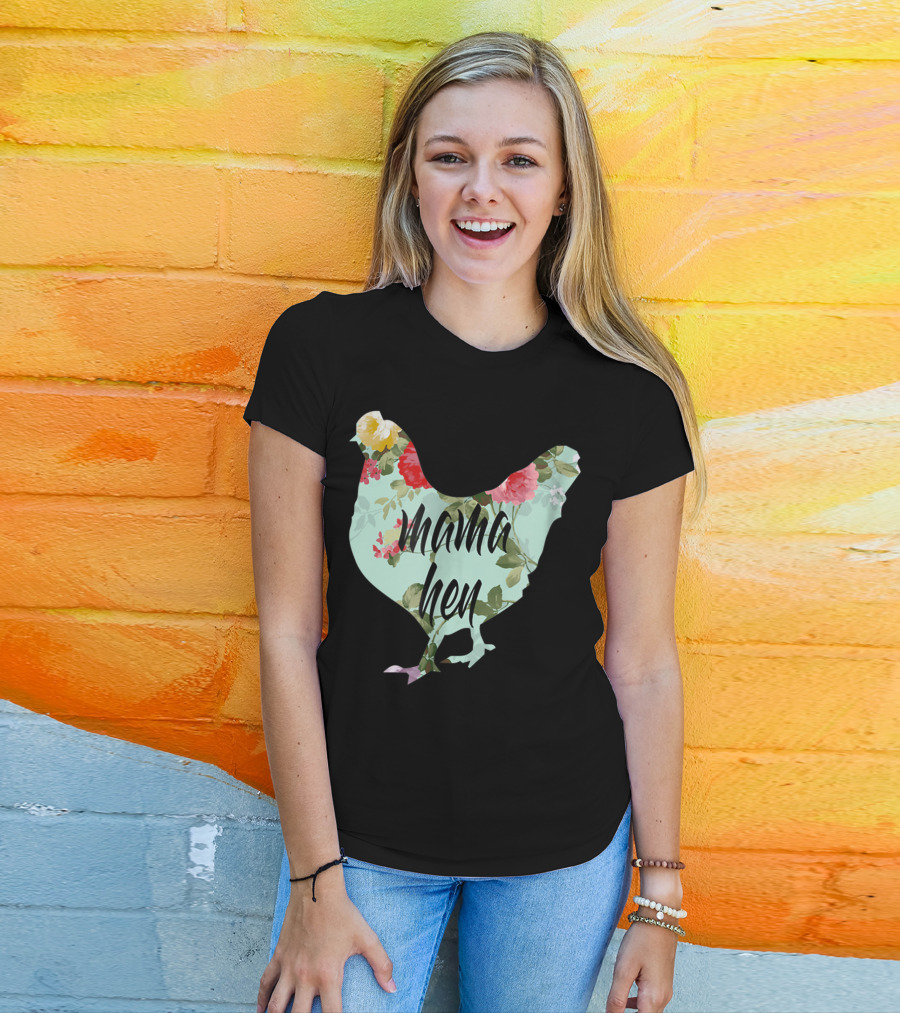 Mama Hen Floral Funny Birthday Idea For Mom T-Shirt