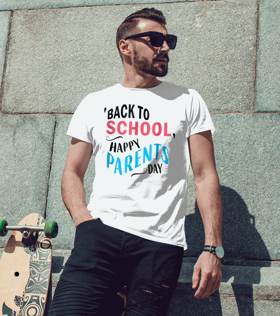 Back To School Happy Parents Day T-Shirt
