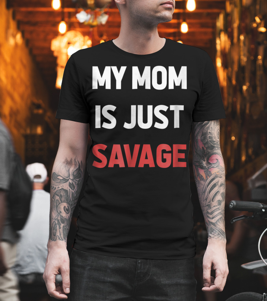 My Mom Is Just Savage Kids9 Funny T-Shirt