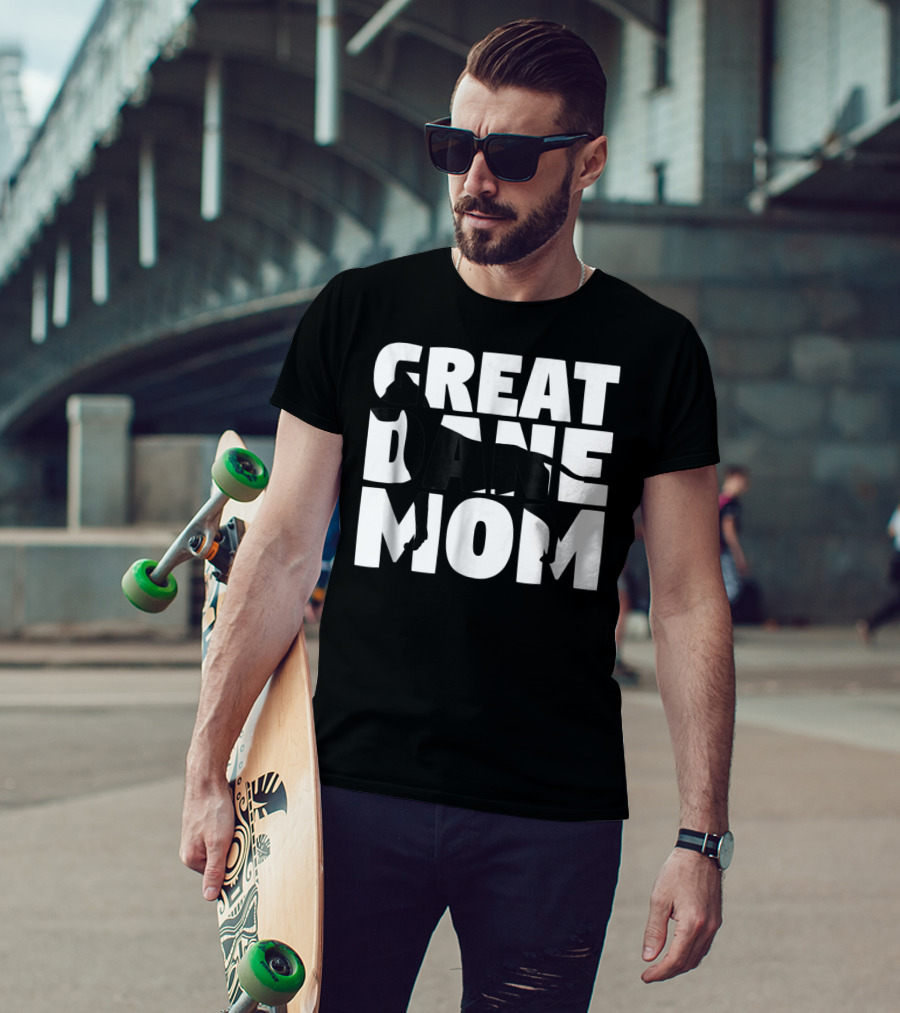 Great Dane Mom Great Dane Mother Dog Mom T-Shirt