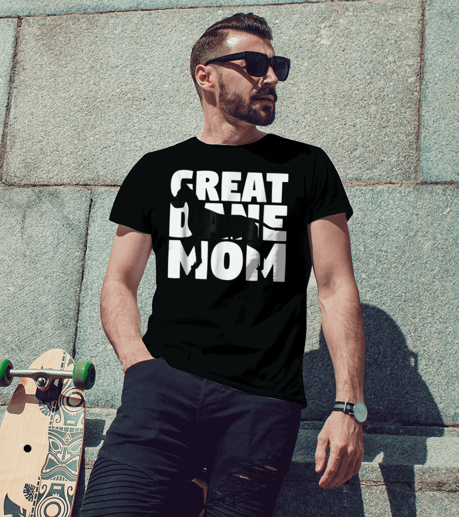 Great Dane Mom Great Dane Mother Dog Mom T-Shirt
