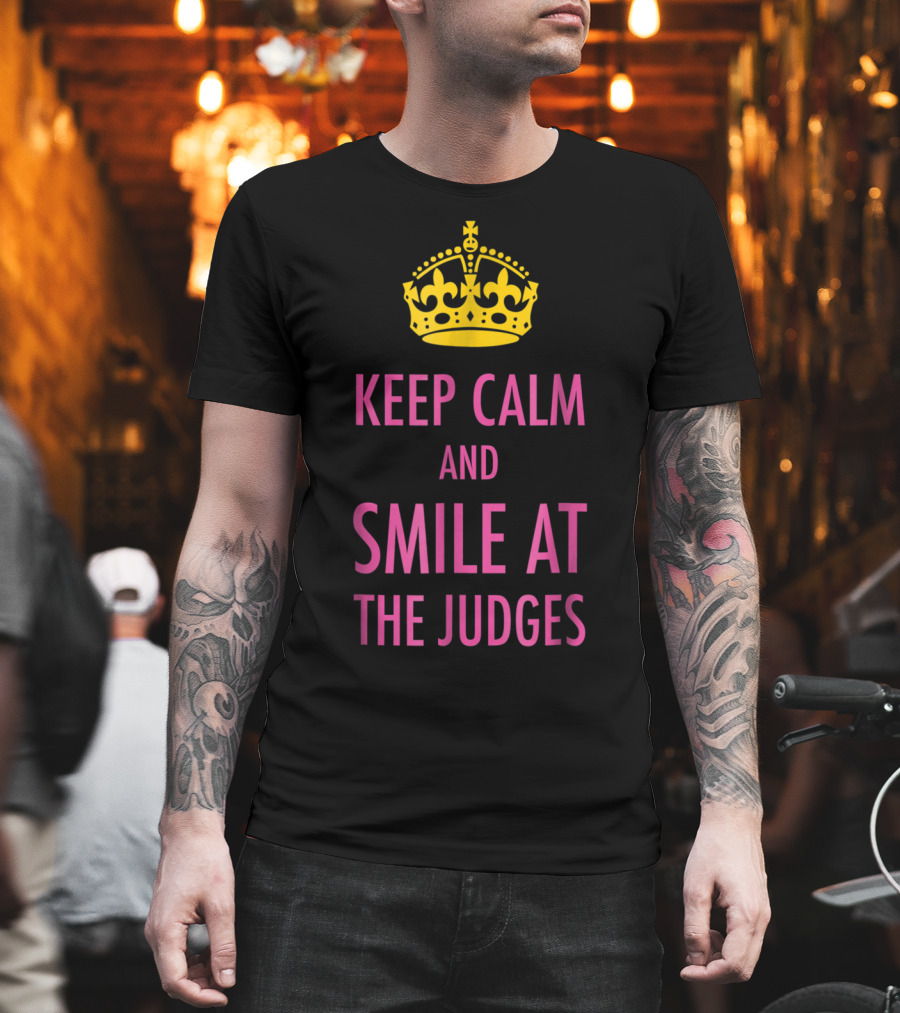 Keep Calm and Smile at the Judges Pink Crown Pageant T-Shirt