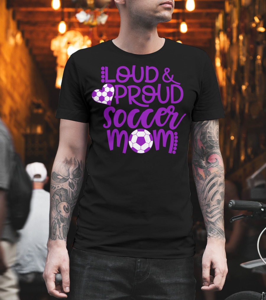 Loud And Proud Soccer Mom Purple And White T-Shirt