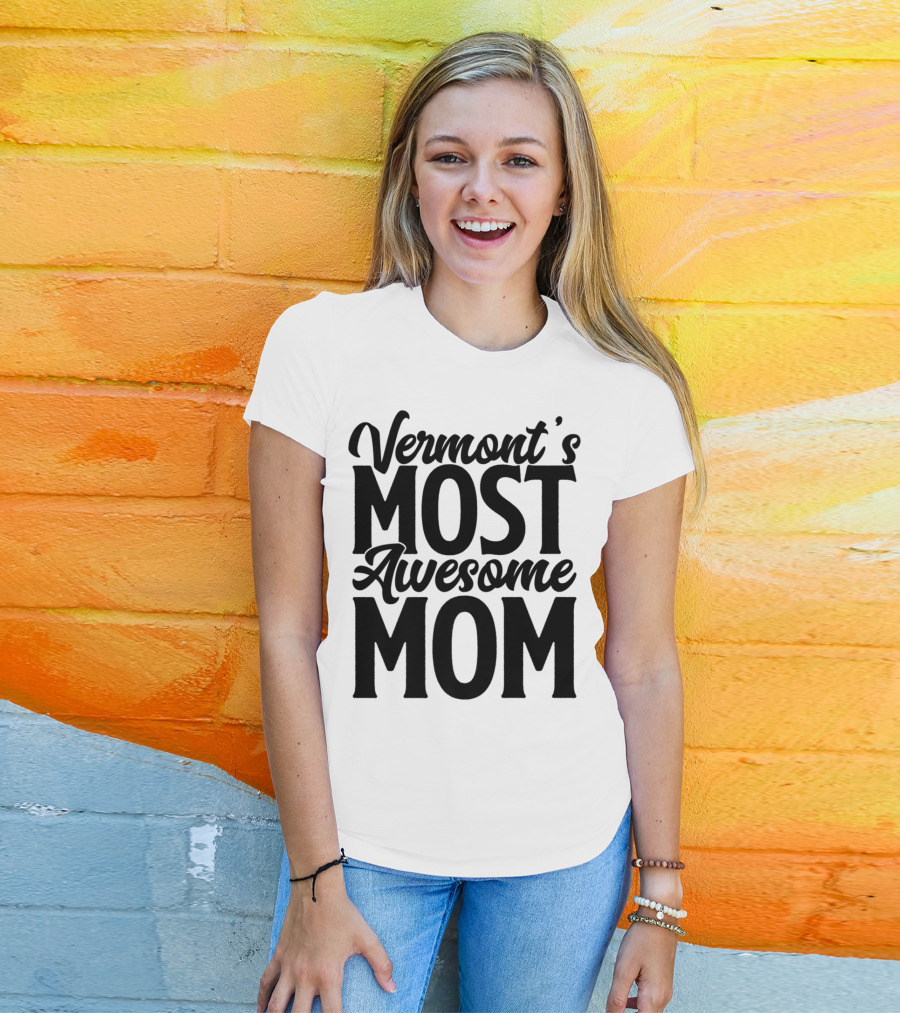 Vermont's Most Awesome Mom Mother Women Best T-Shirt