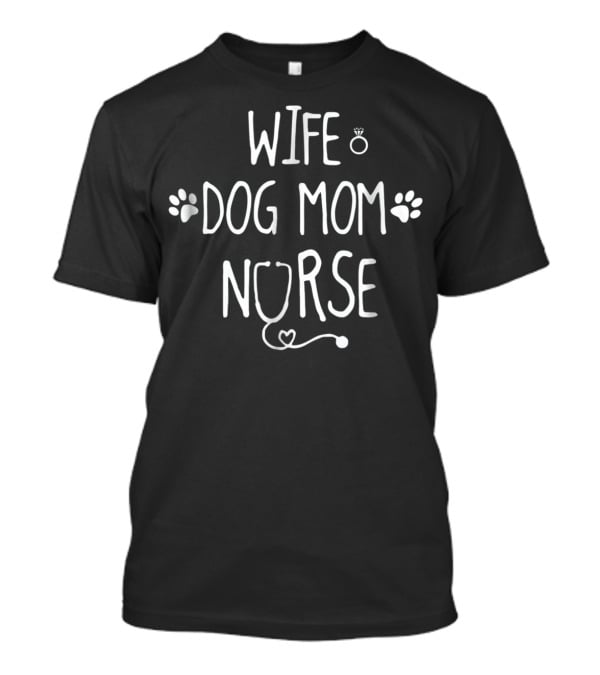 Wife Dog Mom Nurse With Paw Prints And Stethoscope T-Shirt