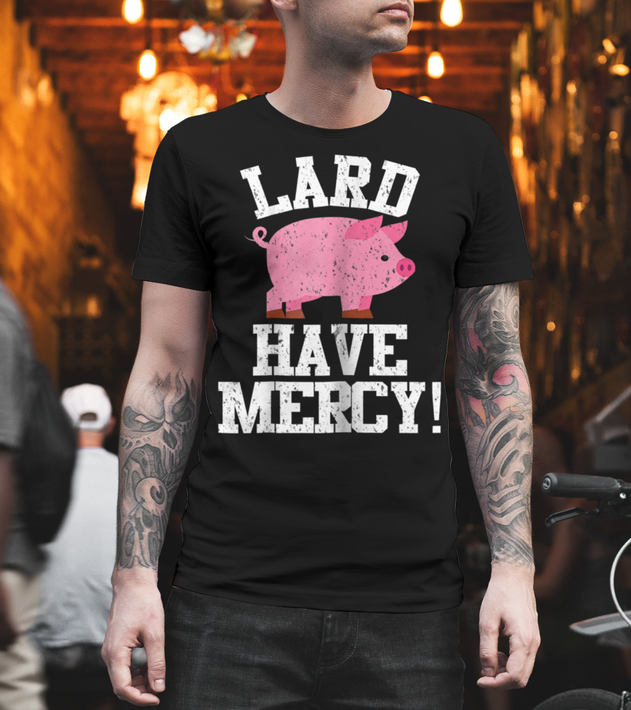 Bacon Lover Pig Farmer Cute BBQ Mom Lard Have Mercy T-Shirt