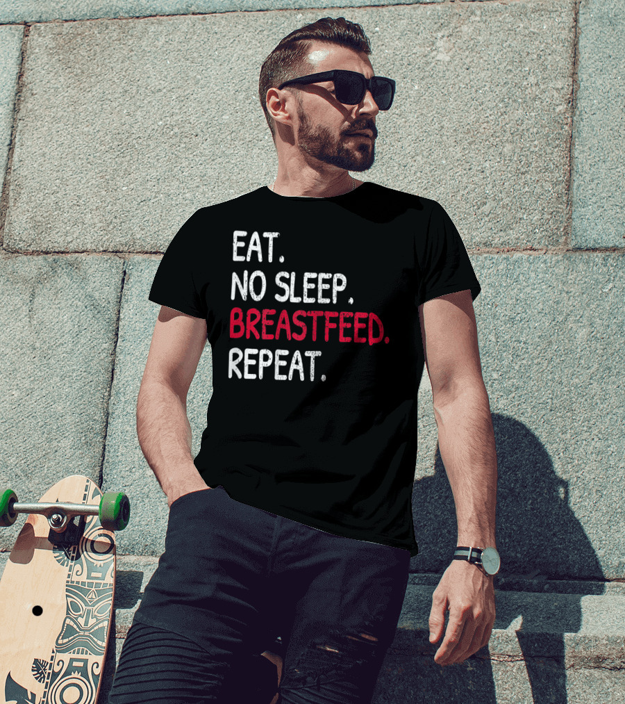 Eat No Sleep Breastfeed Repeat Funny Mom Baby Doula T-Shirt