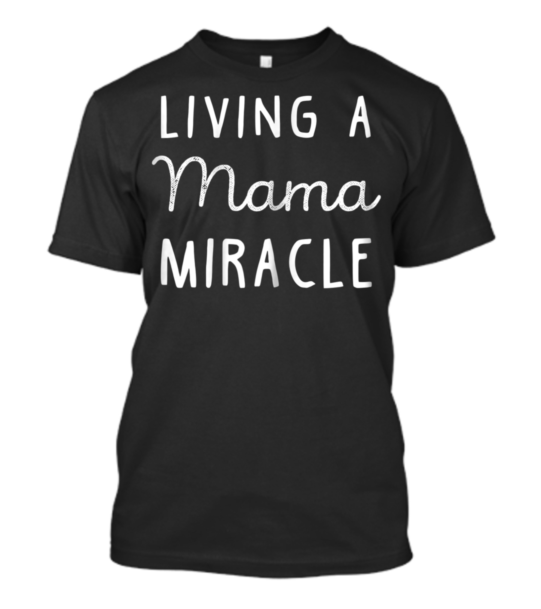 Living A Mama Miracle IVF Journey T-Shirt