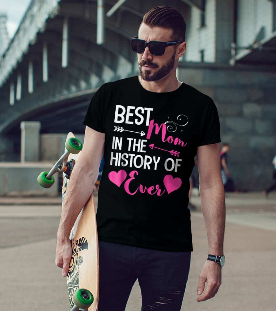 Best Mom In The History Of Ever With Hearts And Arrows T-Shirt