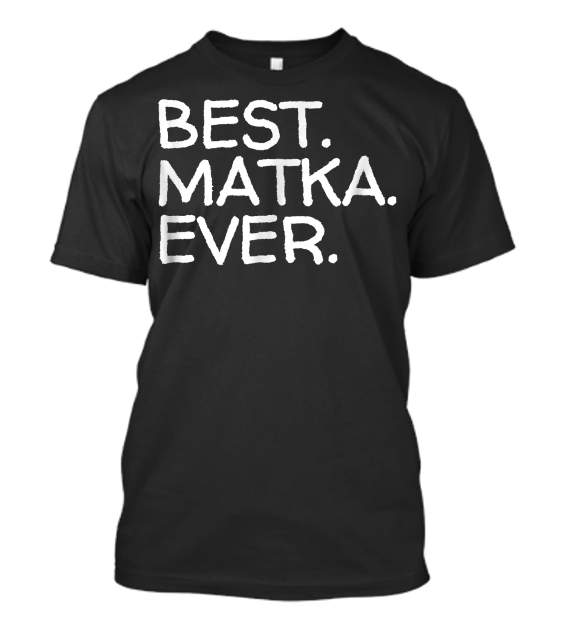 Best Matka Ever Polish Mother Mom Grandma T-Shirt