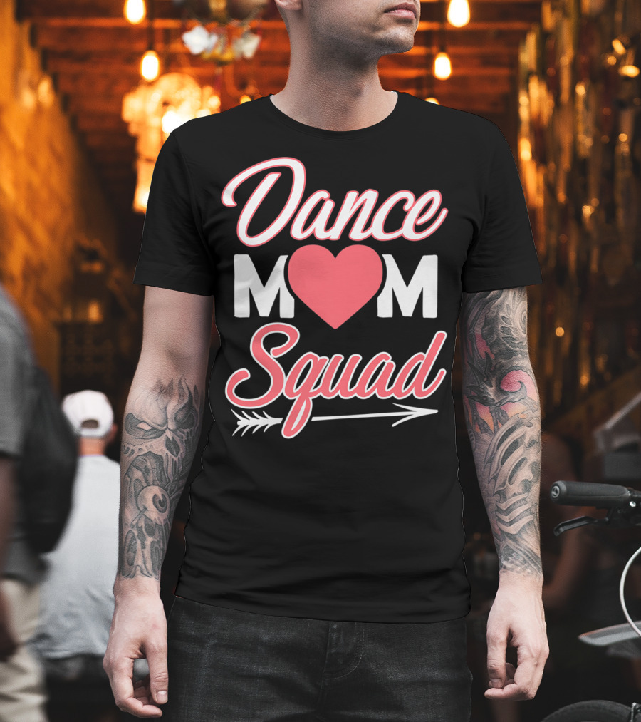 Dance Mom Squad Heart Arrow Design Mom Life T-Shirt