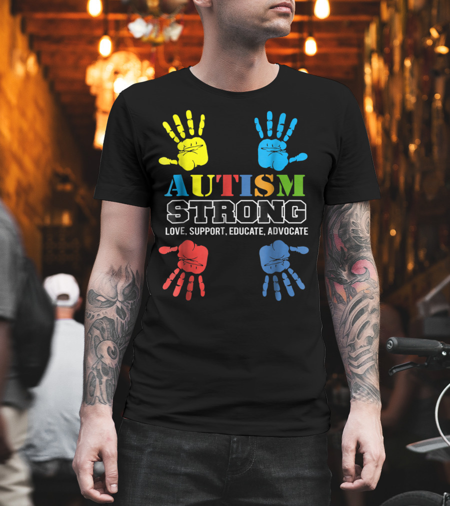 AUTISM STRONG Love Support Educate Advocate Kids59 T-Shirt