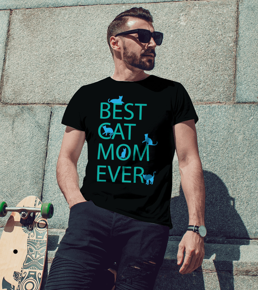 Best Cat Mom Ever Funny Cat Lovers Cat Lady T-Shirt