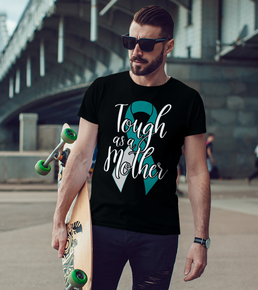 Tough As A Mother Cervical Cancer Awareness T-Shirt