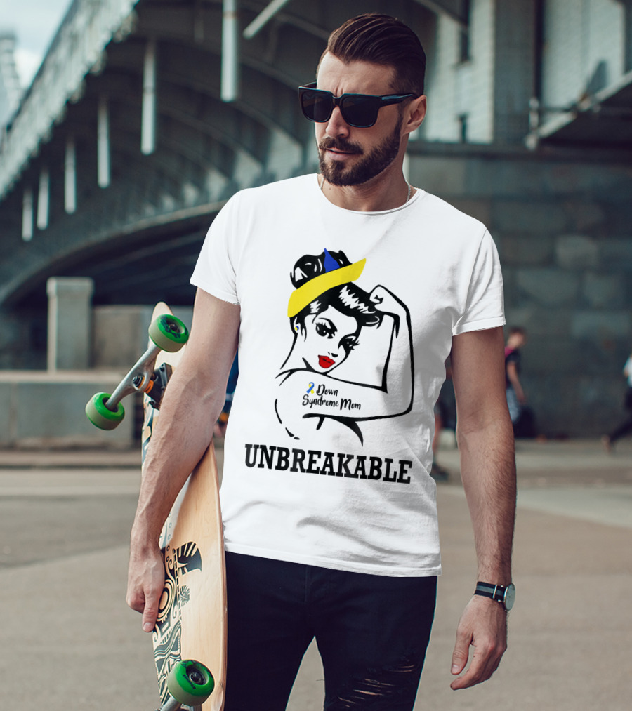 Down Syndrome Mom Unbreakable T-Shirt