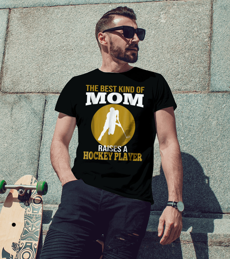 The Best Kind Of Mom Raises A Hockey Player T-Shirt
