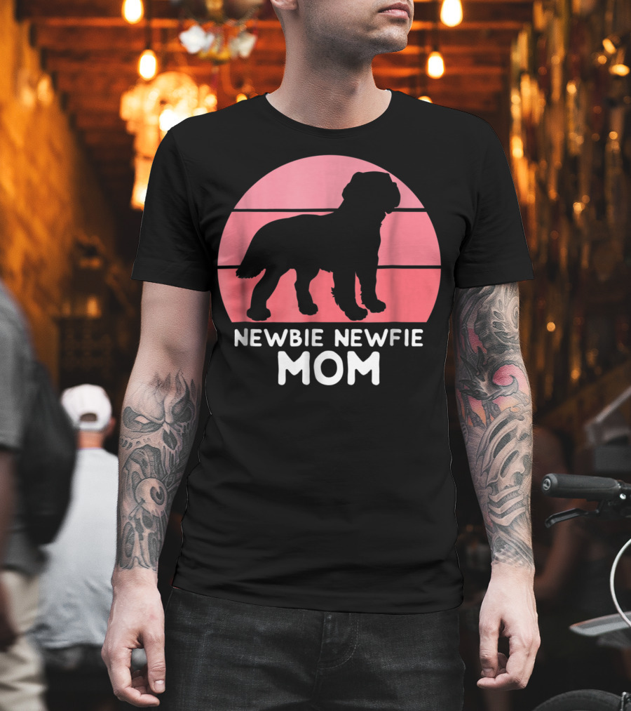 Funny Newbie Newfie Mom 74 Dog T-Shirt