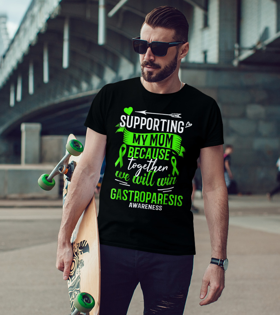 Supporting My Mom Because Together We Will Win Gastroparesis Awareness T-Shirt