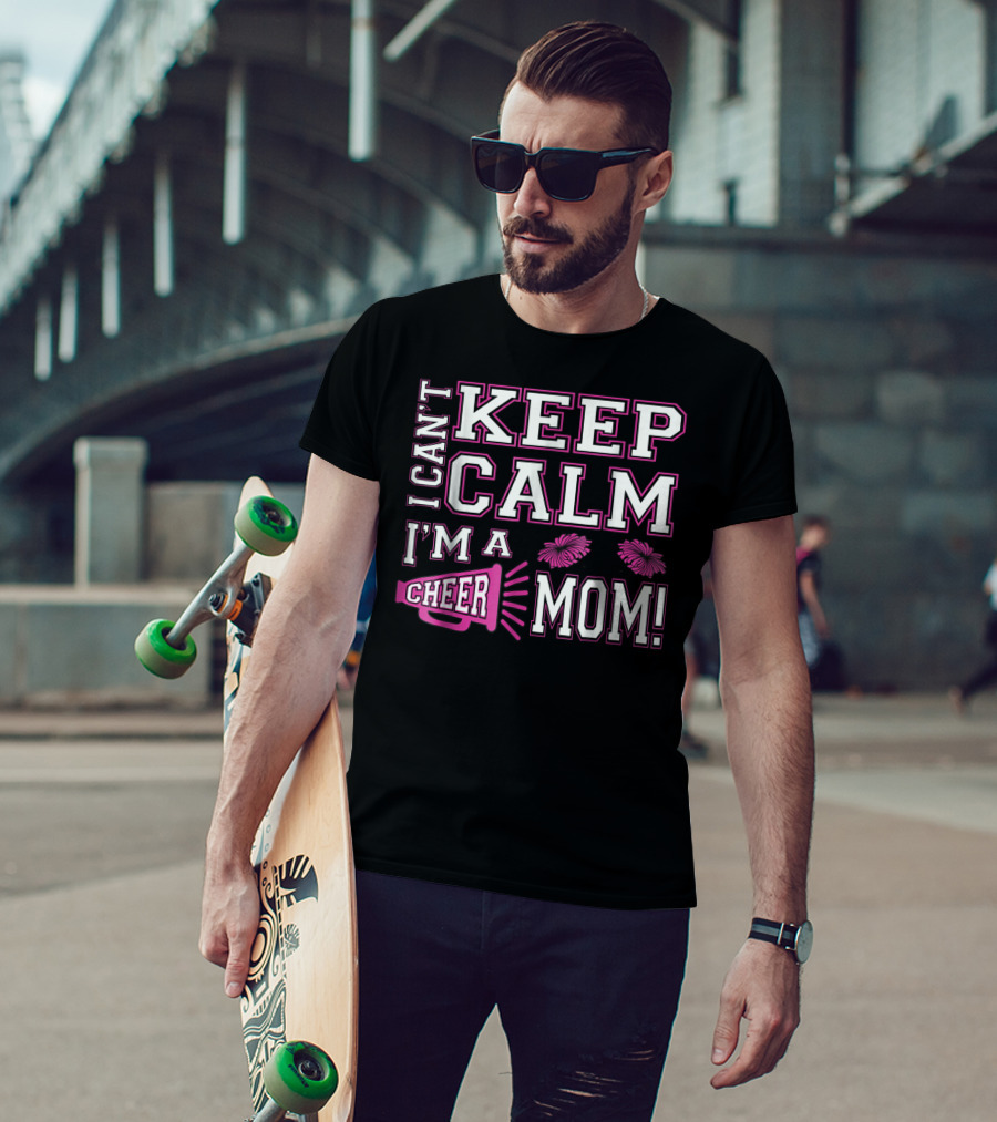 I Can't Keep Calm I'm A Cheer Mom Pink95 Megaphone And Pom Poms T-Shirt