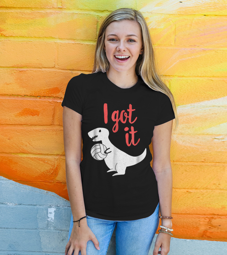I Got It Cute TRex Volleyball Mom Dad Dinosaur T-Shirt