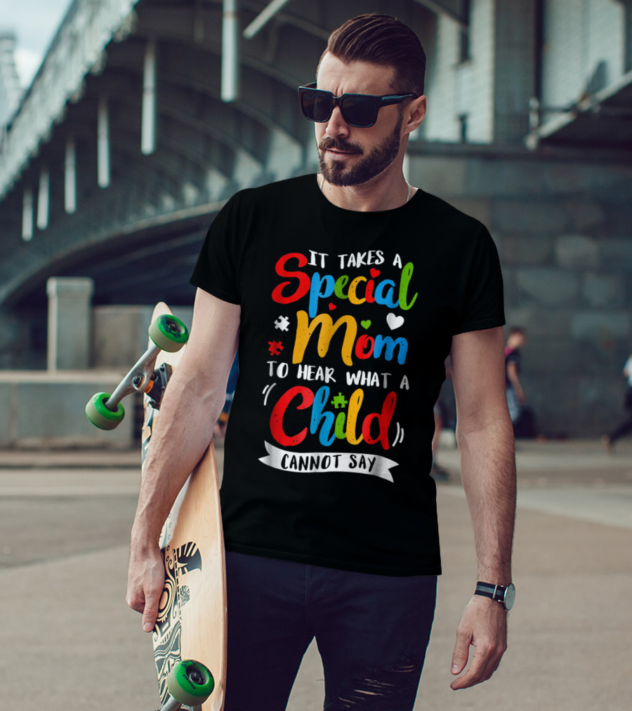 It Takes A Special Mom To Hear What A Child Cannot Say Puzzle Heart T-Shirt