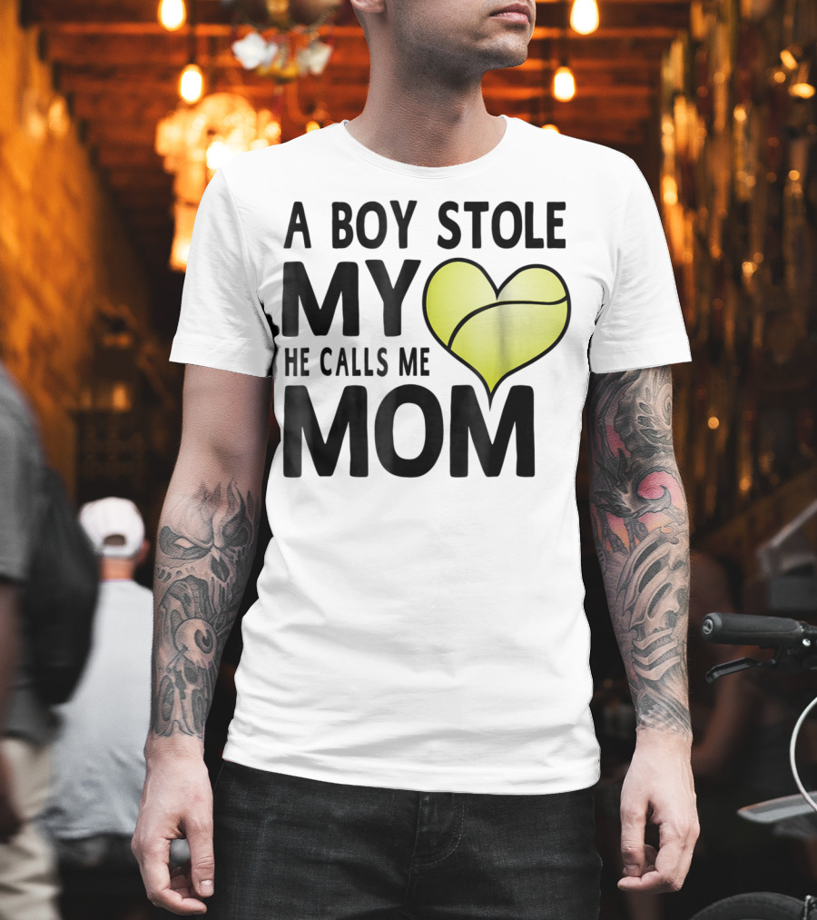 A Boy Stole My Heart He Calls Me Mom Tennis Ball Love T-Shirt