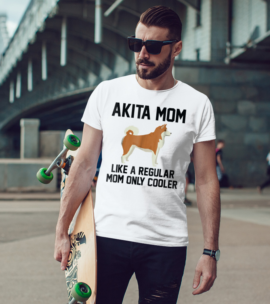 Akita Mom Like A Regular Mom Only Cooler T-Shirt