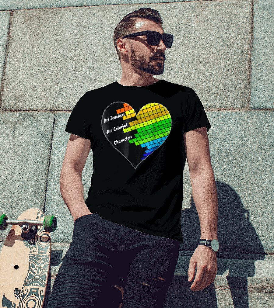 Art Teachers Are Colorful Characters Heart Mosaic Pixel T-Shirt
