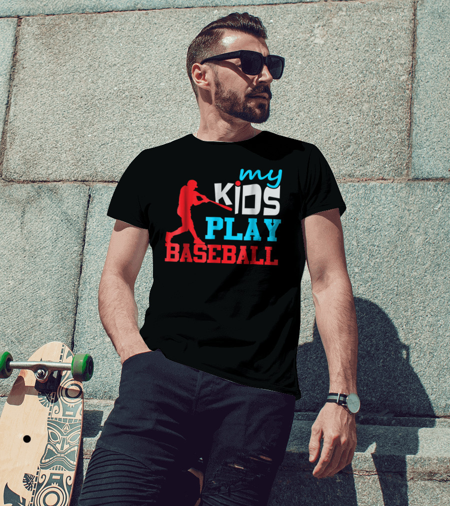 Baseball Parent My Kids Play Baseball T-Shirt