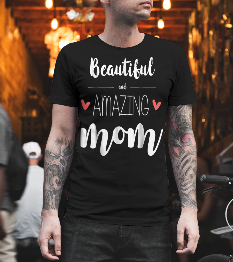 Beautiful Amazing Mom 90 T-Shirt