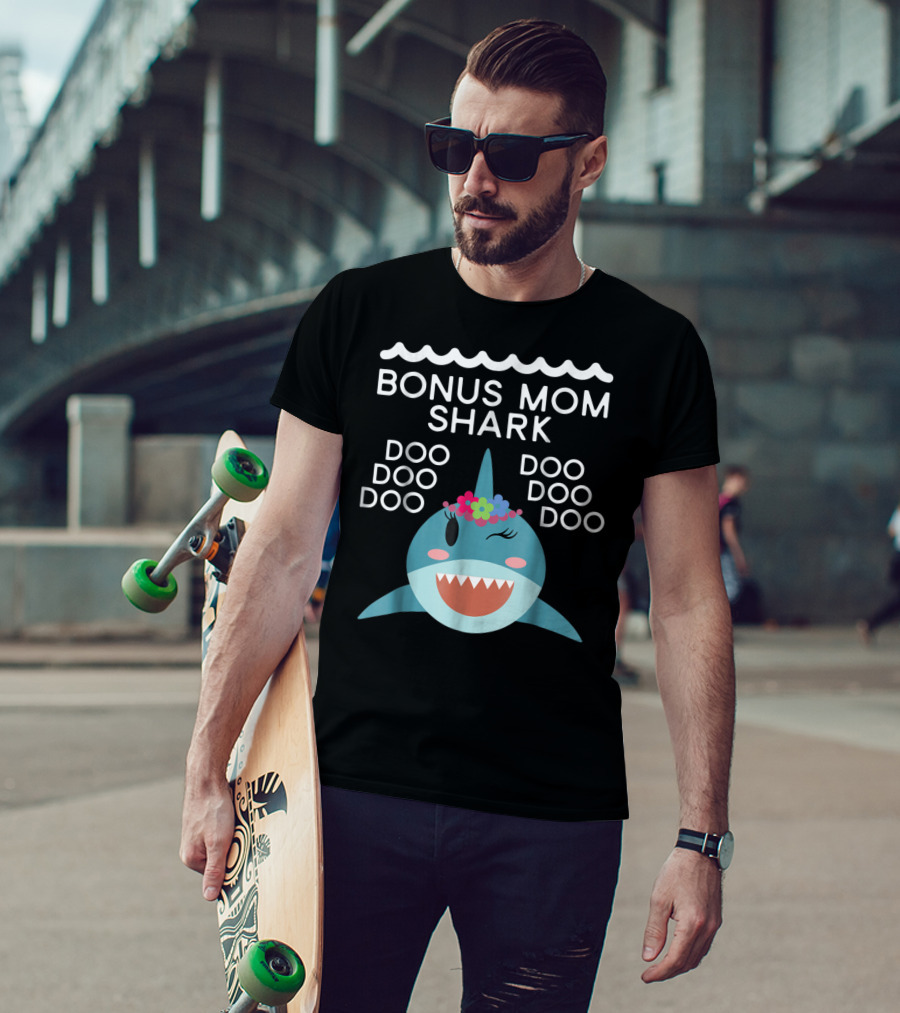 Bonus Mom Shark Doo Doo Doo Doo Doo Doo Doo T-Shirt