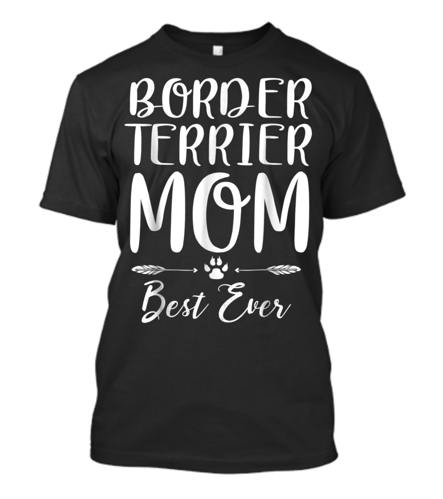 Border Terrier Mom Best Ever Dog Lovers Paw Arrows T-Shirt