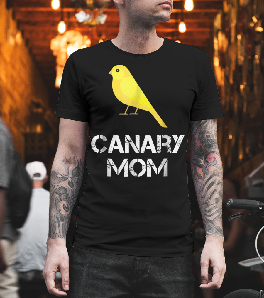 CANARY MOM Bird Owner Mother's Day Gift T-Shirt