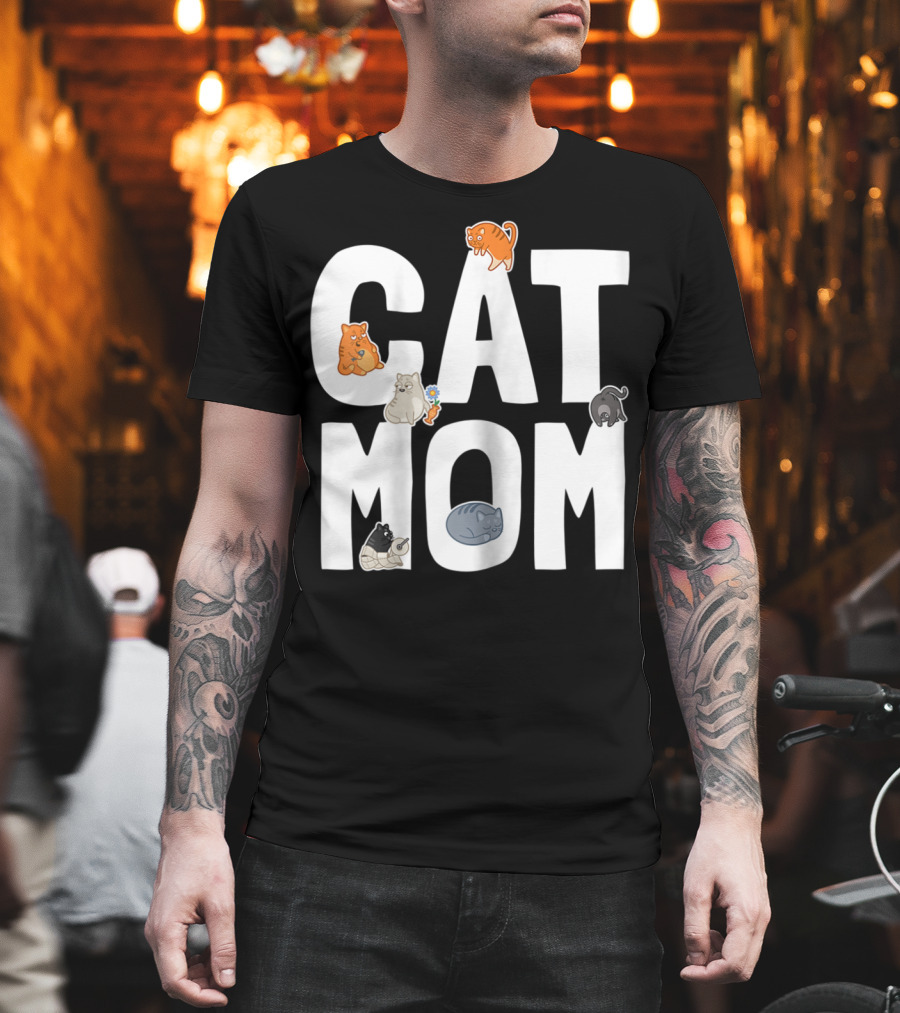 Cat Mom Mother Of Many Cats Cool Pet Owner Playful Feline Companions T-Shirt
