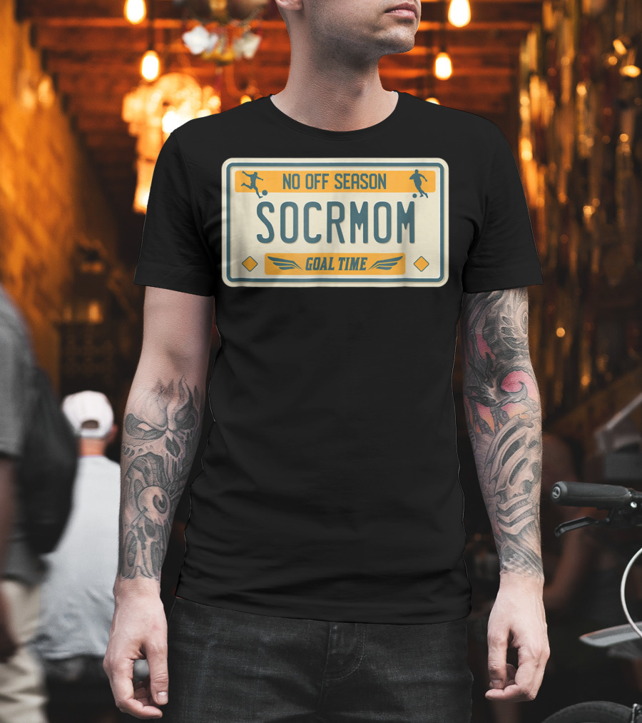 No Off Season Goal Time SOCRMOM License Plate T-Shirt