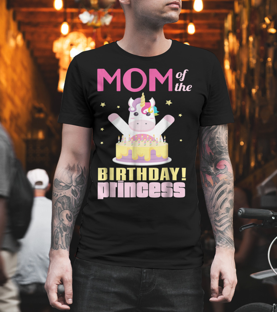 MOM Of The Birthday Princess Unicorn T-Shirt