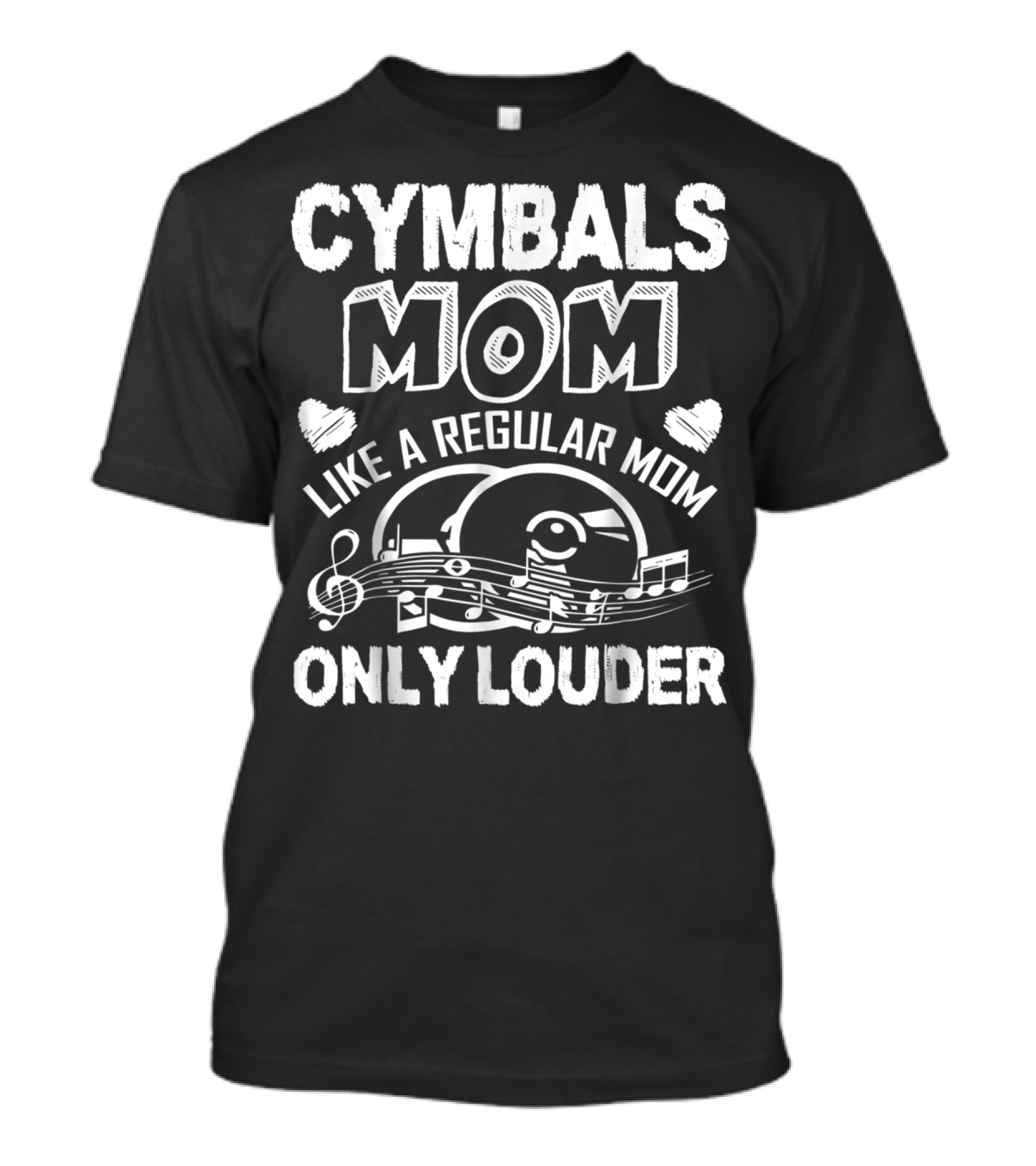Cymbals Mom Like A Regular Mom Only Louder T-Shirt