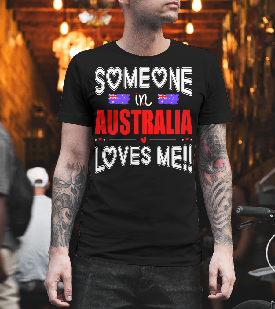 Someone IN Australia Loves ME Australian Flag Hearts T-Shirt