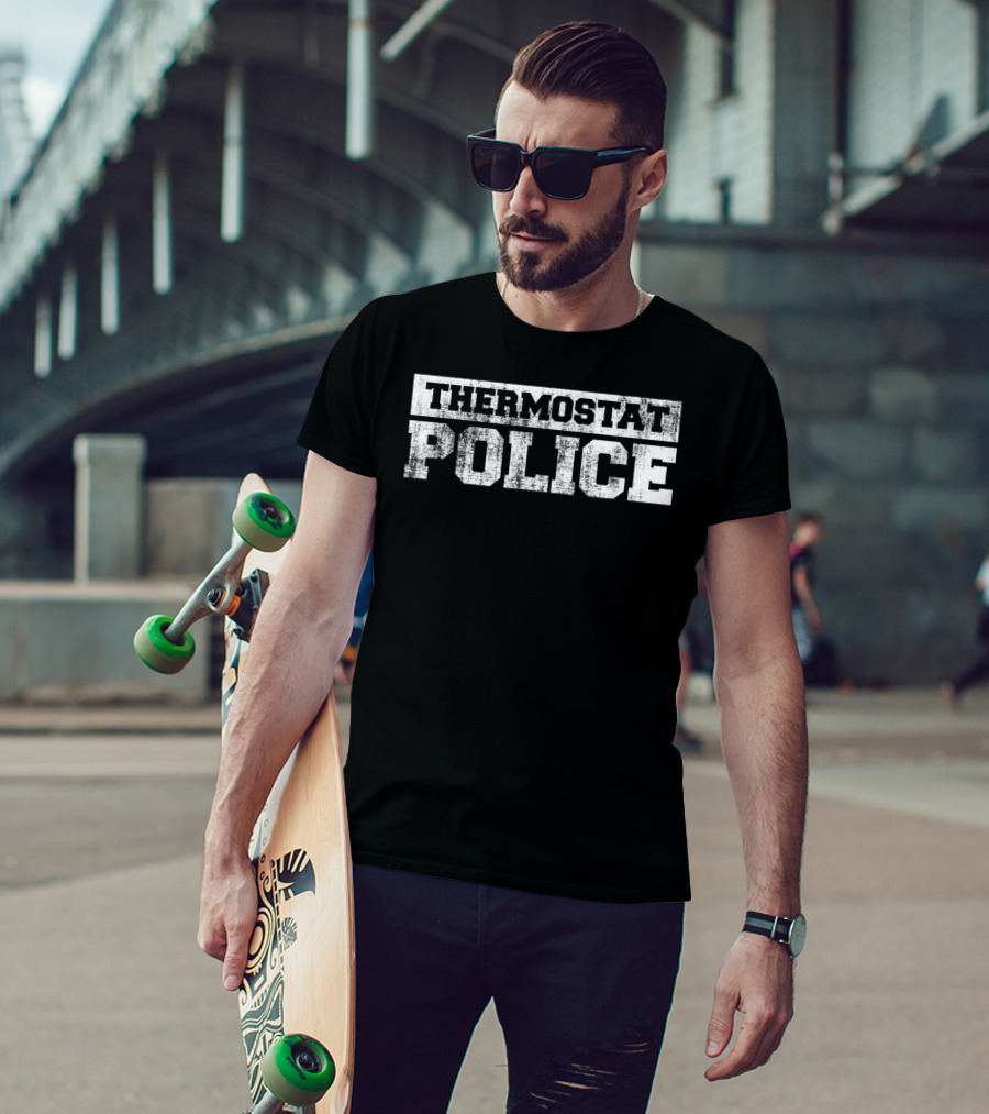 Thermostat Police Mens Funny Father's Day Dad T-Shirt
