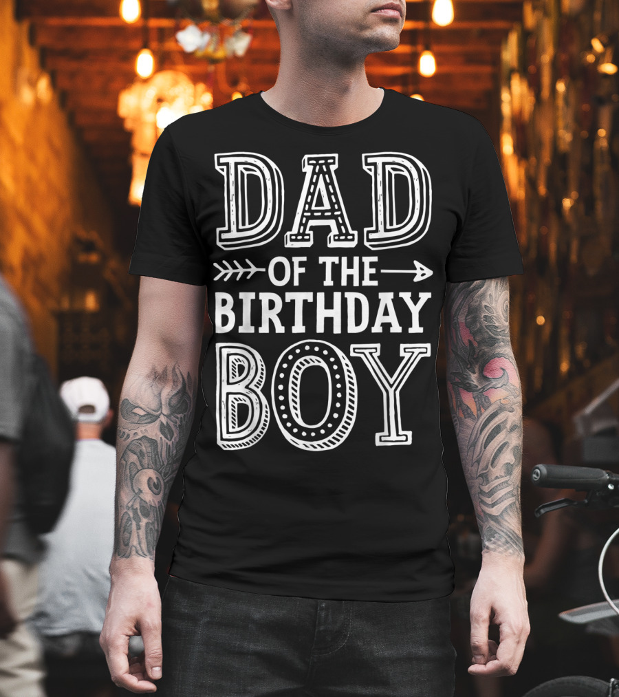 Dad Of The Birthday Boy Father Dads Daddy T-Shirt