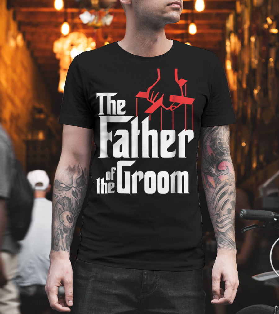 The Father Of The Groom Puppet Strings Font T-Shirt
