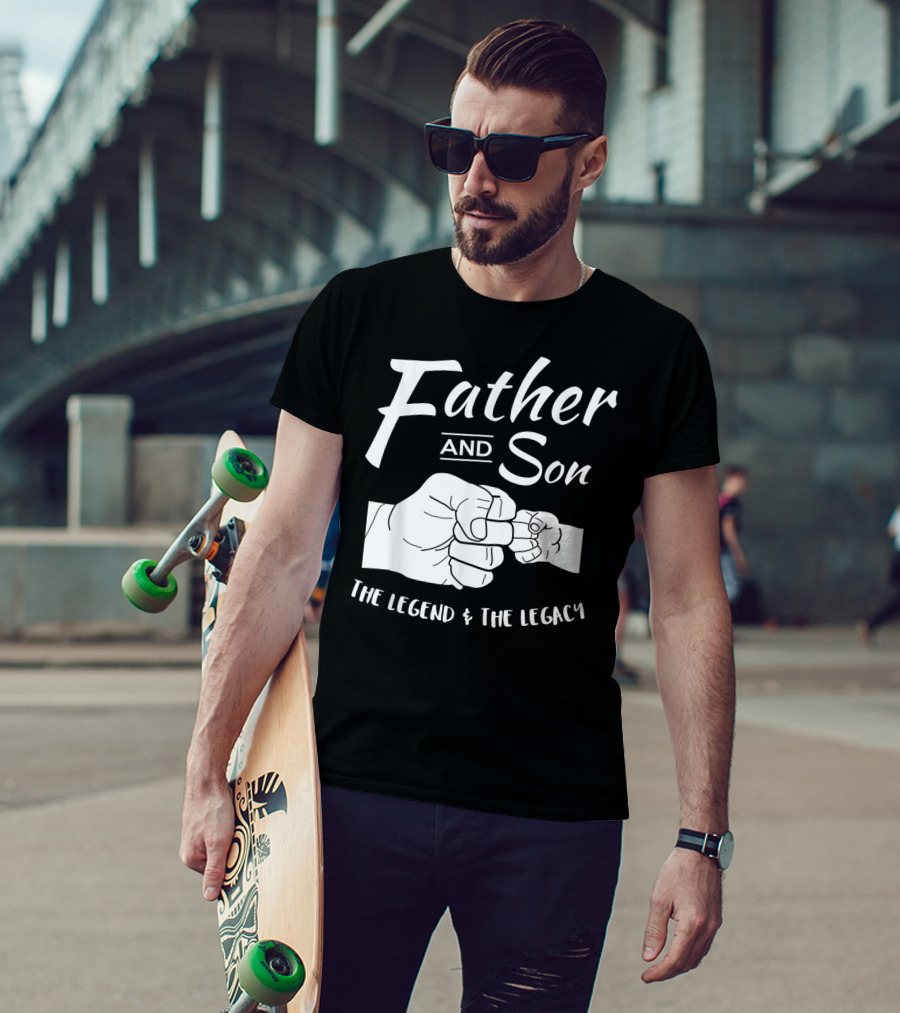 Father And Son The Legend And The Legacy T-Shirt