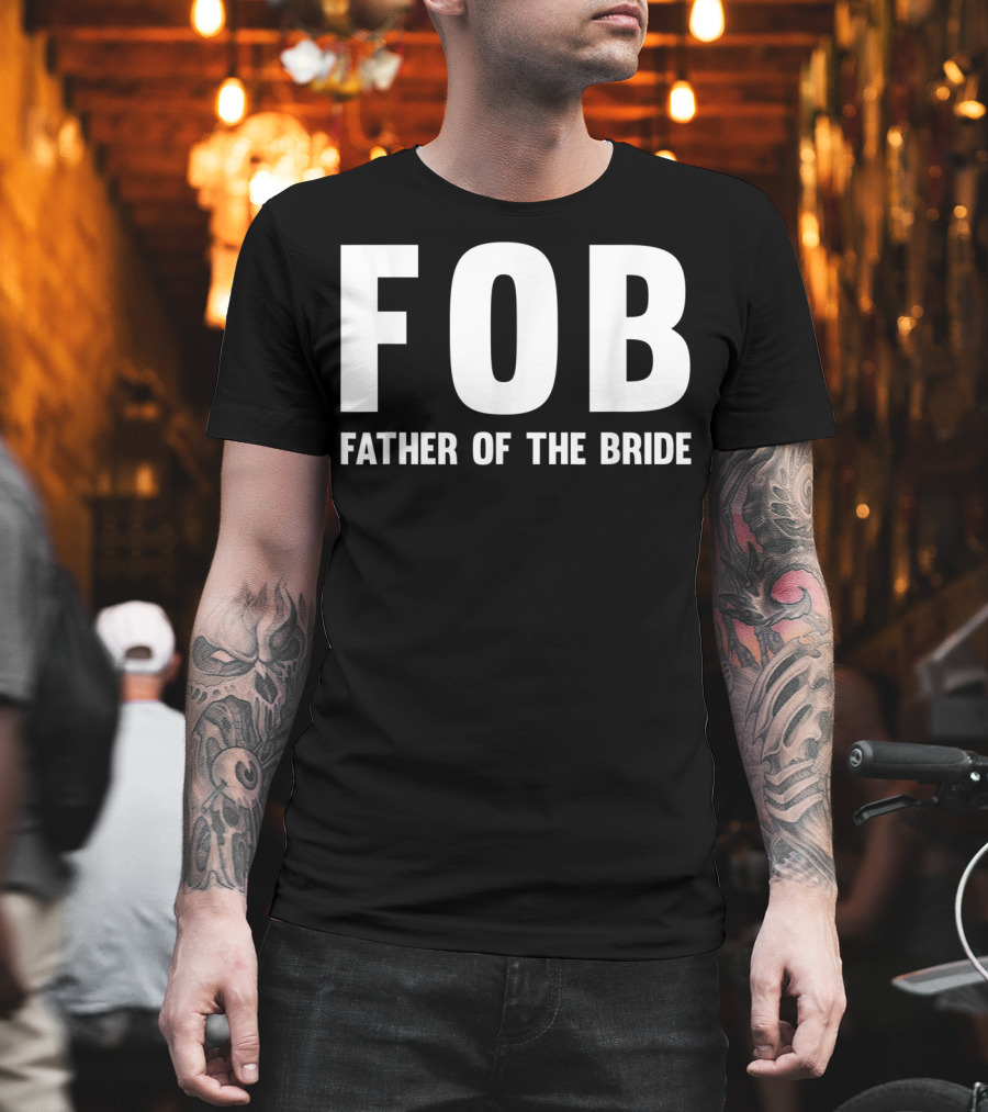 FOB Father Of The Bride Mens Fob T-Shirt