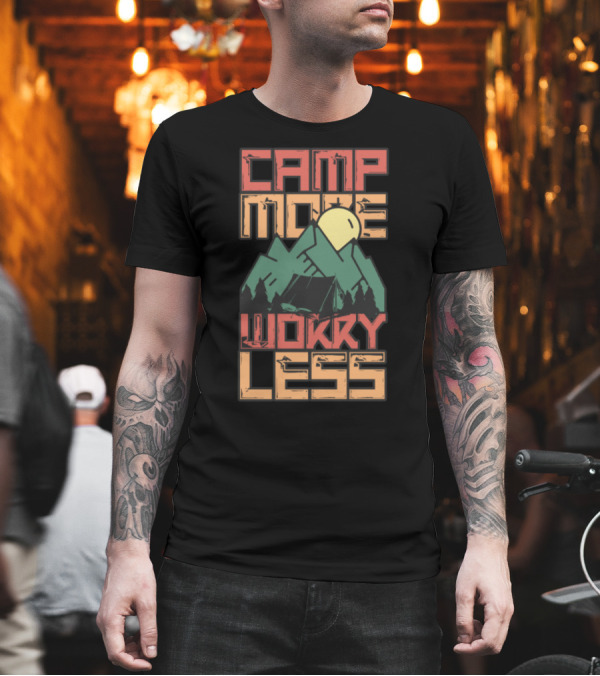 Camp More Worry Less Camping Mountains Nature T-Shirt Camp More Worry Less Camping Mountains Nature T-Shirt