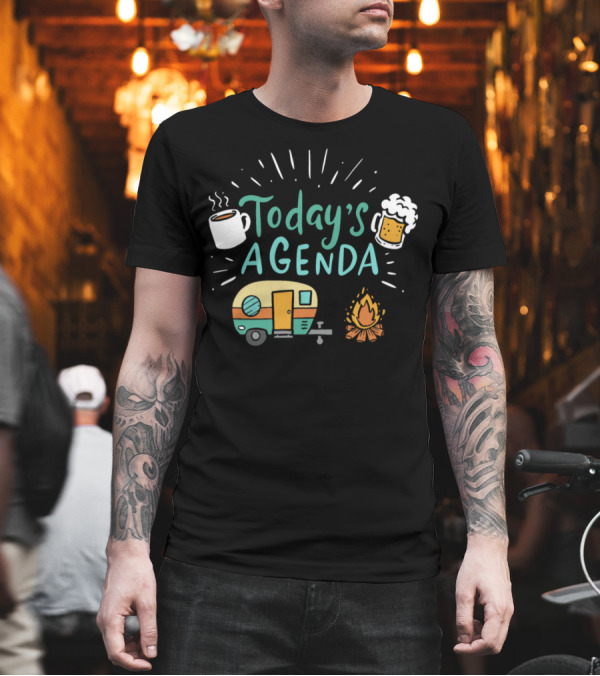 Today's Agenda Van Camping Car Camping Funny Tent RV T-Shirt Today's Agenda Van Camping Car Camping Funny Tent RV T-Shirt