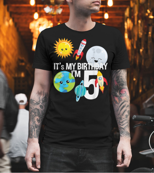 It's My Birthday I'm 5 Outer Space Planets Rocket Sun Moon T-Shirt It's My Birthday I'm 5 Outer Space Planets Rocket Sun Moon T-Shirt