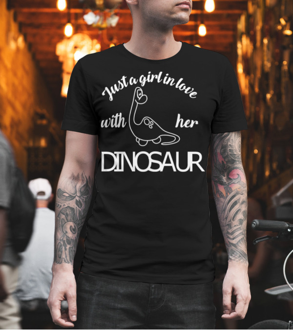 Just A Girl In Love With Her Dinosaur With Cartoon Dinosaur Image T-Shirt Just A Girl In Love With Her Dinosaur With Cartoon Dinosaur Image T-Shirt