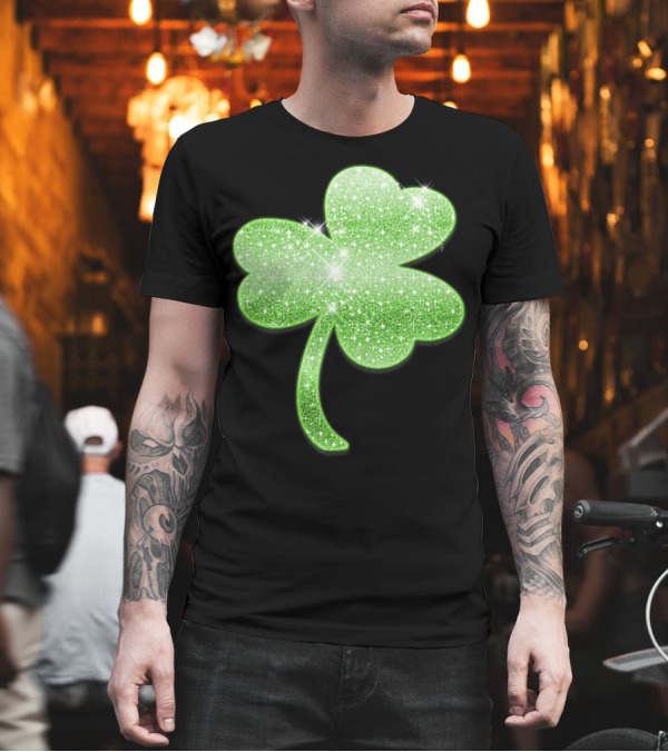 St Patrick's Day Shamrock Green Glitter Sparkle Look T-Shirt St Patrick's Day Shamrock Green Glitter Sparkle Look T-Shirt