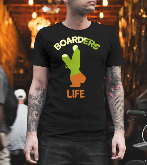 Boarders Life Snowboarder Snowboarding T-Shirt Boarders Life Snowboarder Snowboarding T-Shirt